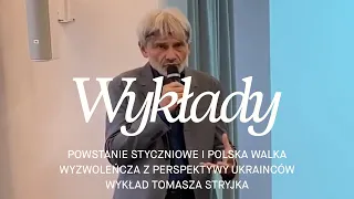 Powstanie styczniowe i polska walka wyzwoleńcza z perspektywy Ukrainców – wykład Tomasza Stryjka