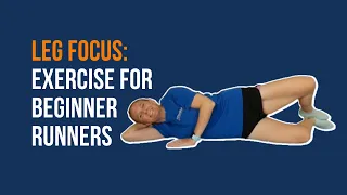 Leg Focus: Exercise for Beginner Runners