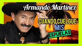 Armando Martinez - Cuando Cuelgue Mis Espuelas