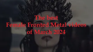 The best Female Fronted Metal videos of March 2024