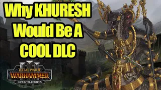 Why The Snakemen Of Khuresh Could Be A Cool DLC - Immortal Empires - Total War Warhammer