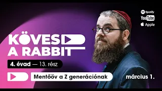 Kövesd a rabbit podcast 47 - Mentőöv a Z generációnak