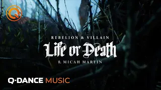 Rebelion & Villain ft. Micah Martin - Life Or Death | Q-dance Records | Official Video