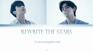 JUNGKOOK x V- Rewrite the stars | AI COVER [By Zac Efron, Zendaya]