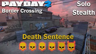 Payday 2 - Border Crossing - (SOLO - STEALTH) - DSOD