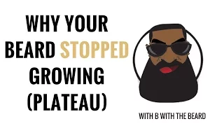 WHY YOUR BEARD STOPPED GROWING!!! (PLATEAU)