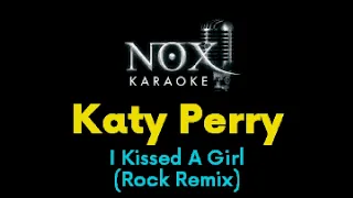 Katy Perry - I Kissed A Girl (Rock Remix) - NOX Karaoke