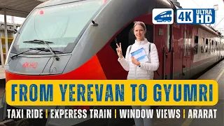 [4k] Fast train from Yerevan to Gyumri 🚊 Taxi Ride 🚕 Mount Ararat 🏔️ Views from the train window