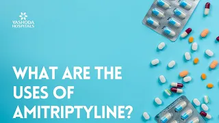 What are the uses of Amitriptyline?