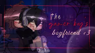 𖣃 𖣎 " The Gamer Boy's Boyfriend " 𖣎 𖣃 𖡡 gay gcmm 𖡡 𖠵 bl 𖠵 gacha club 𖣃 7k spesh ♡ 𖣃