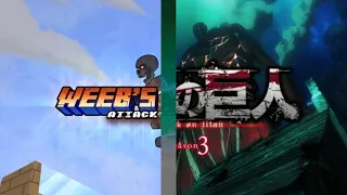 Weeb's Letsplay side-by-side with Attack on Titan Season 3 Part 2 Opening