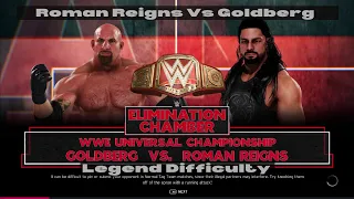 Roman Reigns Vs Goldberg universal title | WWE 2K20 Gameplay| Elimination chamber| Legend Difficulty