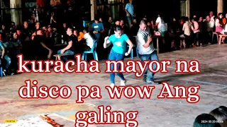 kuracha mayor na disco pa wow Ang galing