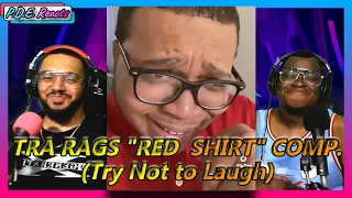 PDE Reacts | TraRags "Red Shirt" Compilation (Try Not to Laugh)