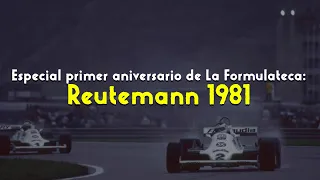 Reutemann 1981 (Remake) | Especial Primer Aniversario de La Formulateca