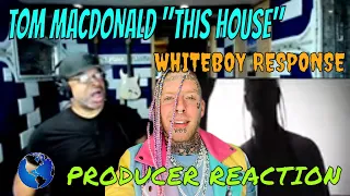 Tom MacDonald   "This House" WHITEBOY RESPONSE - Producer Reaction