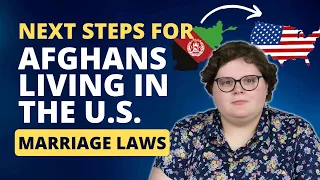 Marriage Laws | Next Steps for Afghans Living in the U.S.