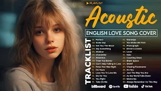 Ballad Love Songs Acoustic Cover 🎶 Best Acoustic Songs of All Time 🎧 Soft English Acoustic Songs