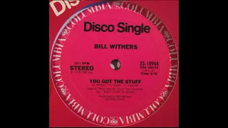 Bill Withers – You Got The Stuff (1978)