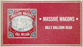 Massive Wagons - Billy Balloon Head (Official Audio)