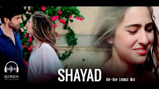 Shayad | Hip-Hop Lounge Mix | Arijit Singh, Pritam | Dj Roh