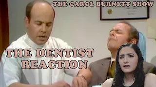 The Dentist - Carol Burnett Show Reaction