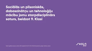 Soc. un pilsoniskās, dabaszin. un tehnoloģiju mācību jomu starpdisciplinārs saturs, beidzot 9. klasi