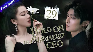 【Multi-sub】Hold On My Paranoid CEO EP20 | Tong Mengshi, Wang Herun | CDrama Base