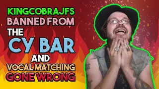 KingCobraJFS Banned from the CY Bar and Vocal Matching Gone Wrong