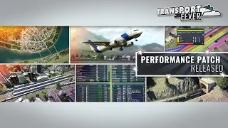 Transport Fever - Performance patch video (English)