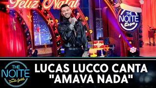 Lucas Lucco "Amava Nada" | The Noite (17/12/20)