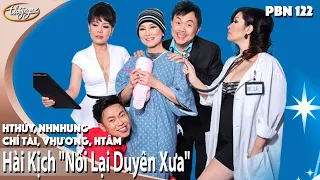 Hài Kịch "Nối Lại Duyên Xưa" | PBN 122 | Chí Tài, VHương, HTâm, HThủy, NHNhung