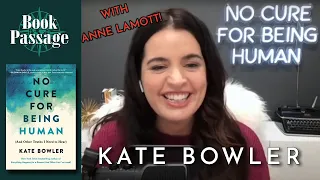 Kate Bowler with Anne Lamott - No Cure for Being Human | Conversations with Authors