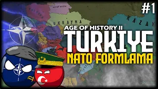 "BAŞLIYORUZ!" | TÜRKİYE "NATO FORMLAMA" - Age of History II | BÖLÜM 1