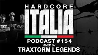 Hardcore Italia - Podcast #154 - Mixed by Traxtorm Legends