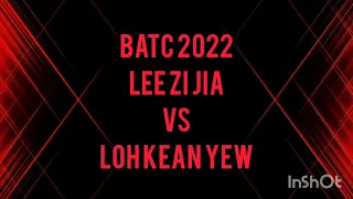 BATC 2022 | Lee Zii Jia VS Loh Kean Yew