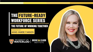 The future-ready workforce series: The future of working together - Work-Learn Institute