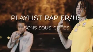 PLAYLIST RAP FR/US (Sons sous-cotés)