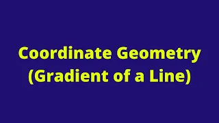 Coordinate Geometry (Gradient of a Line 1): Mathematics: CXC: CSEC EXAMS: Adobe MathLab