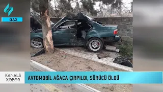 Avtomobil ağaca çırpıldı, sürücü öldü… | Kanal S Xəbər