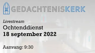 Livestream Gedachteniskerk 18-09-2022 09:30