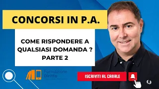 CONCORSO IN P.A. COME RISPONDERE A QUALSIASI DOMANDA - PARTE 2