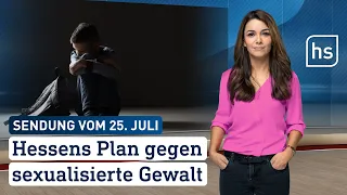 Hessens Plan gegen sexualisierte Gewalt | hessenschau vom 25.07.2023