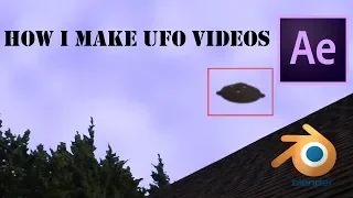 How I Make UFO Sighting Videos in After Effects + Blender!