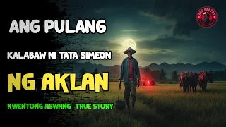 ANG PULANG KALABAW NI TATA SIMEON NG AKLAN | KWENTONG ASWANG | TRUE STORY
