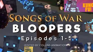 Songs of War Bloopers (episodes 1-5) edited