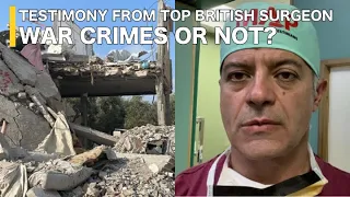 War Crimes Or Not? British Surgeon's Testimony from Gaza