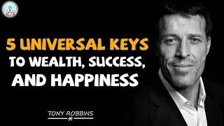 Tony Robbins Motivation - 5 Universal Keys to Wealth, Success, and Happiness