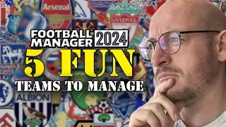 5 FUN TEAMS TO MANAGE ON FOOTBALL MANAGER 2024