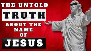 FROM JOSHUA TO JESUS CHRIST: The Untold TRUTH about HIS Name  part 3